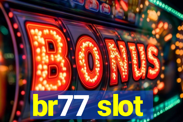 br77 slot